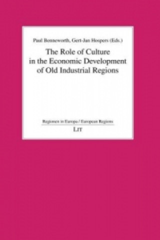 Książka The Role of Culture in the Economic Development of Old Industrial Regions Paul Benneworth