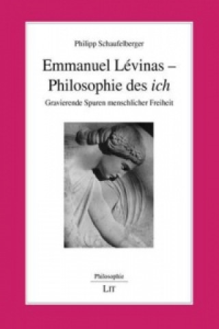 Buch Emmanuel Lévinas - Philosophie des 'ich' Philipp Schaufelberger