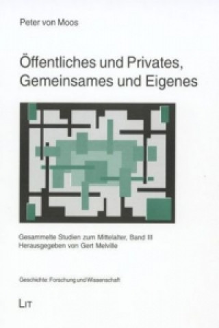 Knjiga Öffentliches und Privates, Gemeinsames und Eigenes Peter von Moos