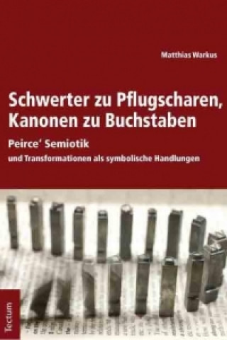 Könyv Schwerter zu Pflugscharen, Kanonen zu Buchstaben Matthias Warkus