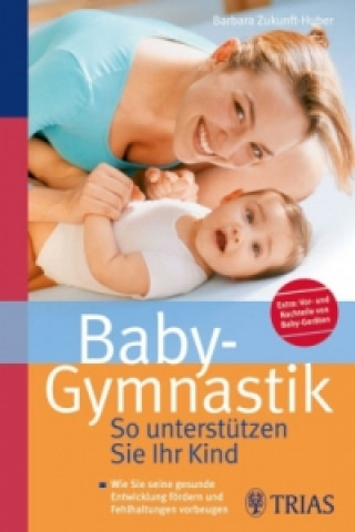 Carte Baby-Gymnastik: So unterstützen Sie Ihr Kind Barbara Zukunft-Huber