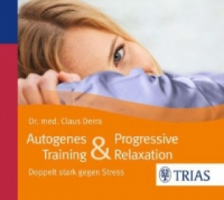 Audio Autogenes Training & Progressive Relaxation, 1 Audio-CD Claus Derra