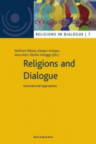 Książka Religions and Dialogue Wolfram Weisse