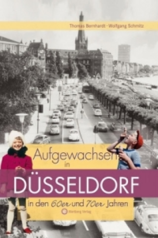 Libro Aufgewachsen in Düsseldorf in den 60er und 70er Jahren Thomas Bernhardt