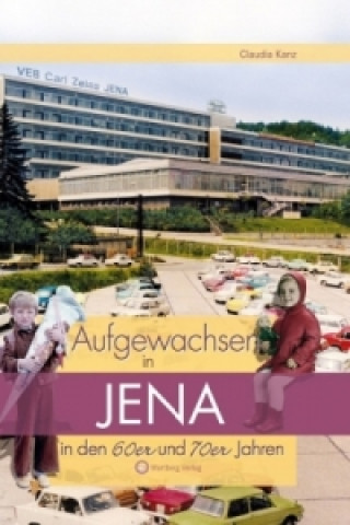 Carte Aufgewachsen in Jena in den 60er & 70er Jahren Claudia Kanz