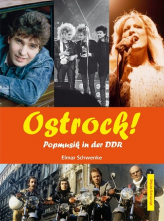 Kniha Ostrock! Popmusik in der DDR Elmar Schwenke