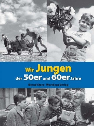 Livre Wir Jungen der 50er und 60er Jahre Bernd Storz