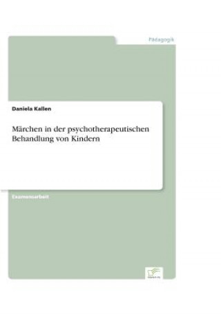 Kniha Marchen in der psychotherapeutischen Behandlung von Kindern Daniela Kallen