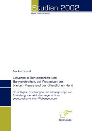 Kniha Universelle Benutzbarkeit und Barrierefreiheit bei Webseiten der breiten Masse und der oeffentlichen Hand Markus Tressl