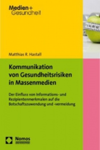 Книга Kommunikation von Gesundheitsrisiken in Massenmedien Matthias R. Hastall