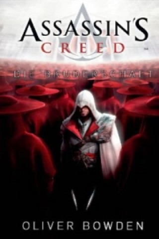 Knjiga Assassin's Creed - Die Bruderschaft Oliver Bowden