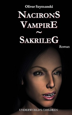 Knjiga Nacirons Vampire - Sakrileg Oliver Szymanski