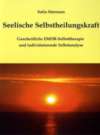 Kniha Seelische Selbstheilungskraft Sofia Sörensen