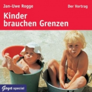 Audio Kinder brauchen Grenzen, 1 Audio-CD Jan-Uwe Rogge