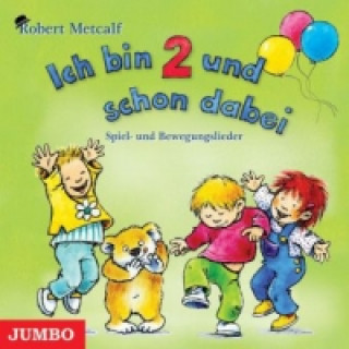 Hanganyagok Ich bin zwei - und schon dabei, 1 Audio-CD Robert Metcalf