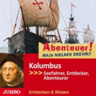 Hanganyagok Kolumbus - Seefahrer, Entdecker, Abenteurer, 1 Audio-CD Maja Nielsen