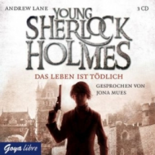 Audio Young Sherlock Holmes - Das Leben ist tödlich, 3 Audio-CDs Andrew Lane