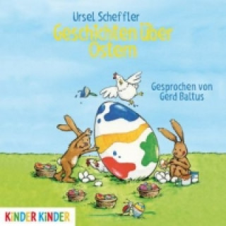 Audio Geschichten über Ostern, 1 Audio-CD Ursel Scheffler