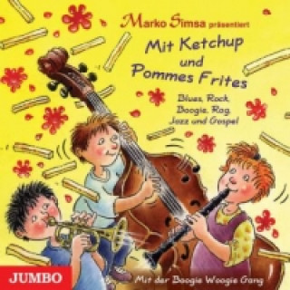 Audio Mit Ketchup und Pommes Frites, 1 Audio-CD Marko Simsa