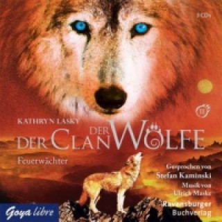 Hanganyagok Der Clan der Wölfe - Feuerwächter, 3 Audio-CDs Kathryn Lasky