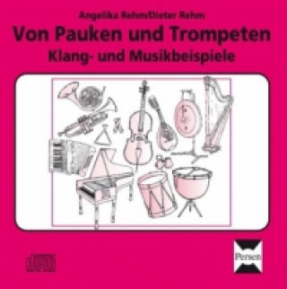 Аудио Von Pauken und Trompeten, 1 Audio-CD Angelika Rehm