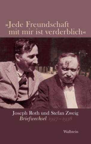 Libro 'Jede Freundschaft mit mir ist verderblich' Joseph Roth