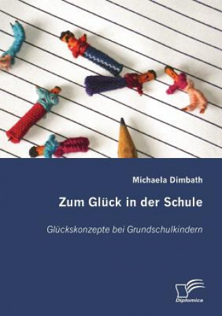 Книга Zum Gluck in der Schule Michaela Dimbath