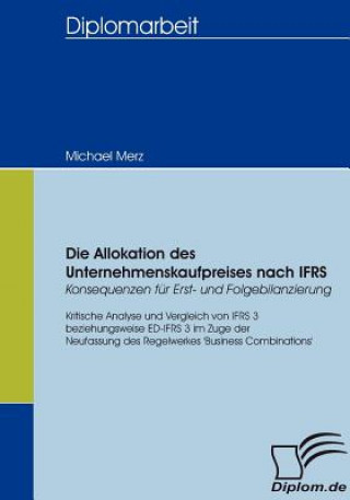 Könyv Allokation des Unternehmenskaufpreises nach IFRS - Konsequenzen fur Erst- und Folgebilanzierung Michael Merz