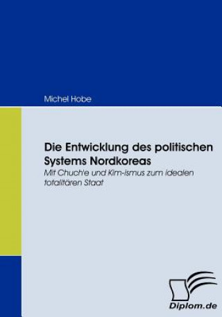 Könyv Entwicklung des politischen Systems Nordkoreas Michel Hobe