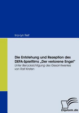 Kniha Entstehung und Rezeption des DEFA-Spielfilms Der Verlorene Engel Ina-Lyn Reif