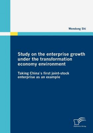 Carte Study on the enterprise growth under the transformation economy environment Wendong Shi