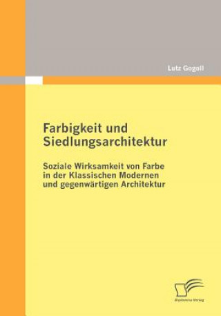 Книга Farbigkeit Und Siedlungsarchitektur Lutz Gogoll