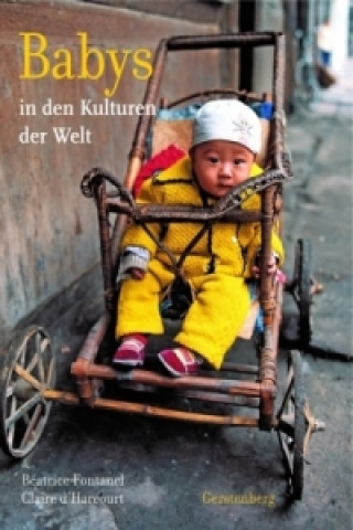 Könyv Babys in den Kulturen der Welt Béatrice Fontanel