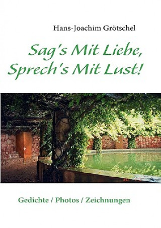 Libro Sag's Mit Liebe, Sprech's Mit Lust Hans-Joachim Grötschel