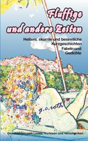 Kniha Fluffige und andere Zeiten G. C. Roth