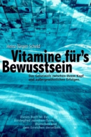 Kniha Vitamine für's Bewusstsein Heinz-Jürgen Scheld