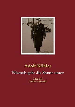 Книга Niemals geht die Sonne unter Adolf Köhler