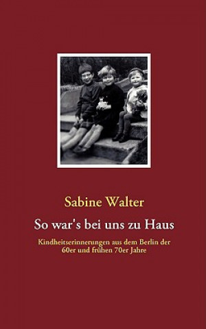 Kniha So war's bei uns zu Haus Sabine Walter