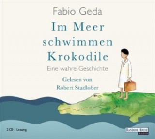 Audio Im Meer schwimmen Krokodile, 3 Audio-CDs Fabio Geda