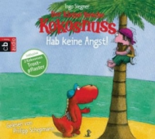 Audio Der kleine Drache Kokosnuss - Hab keine Angst!, 1 Audio-CD Ingo Siegner