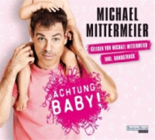 Audio Achtung Baby!, 4 Audio-CDs Michael Mittermeier