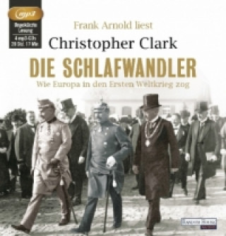 Audio Die Schlafwandler, 4 Audio-CD, 4 MP3 Christopher Clark