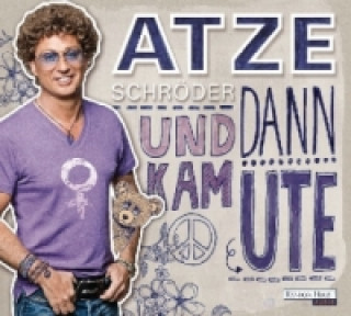 Hanganyagok Und dann kam Ute, 6 Audio-CDs Atze Schröder