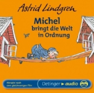Hanganyagok Michel aus Lönneberga 3. Michel bringt die Welt in Ordnung, 1 Audio-CD Astrid Lindgren