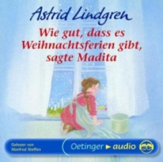 Audio Wie gut, dass es Weihnachtsferien gibt, sagte Madita, 1 Audio-CD Astrid Lindgren
