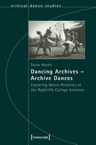 Knjiga Dancing Archives-Archive Dances Thom Hecht