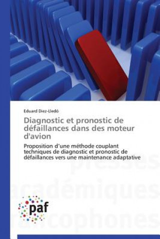 Book Diagnostic Et Pronostic de Defaillances Dans Des Moteur d'Avion Eduard Diez-Lledó