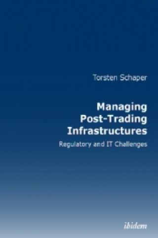 Libro Managing Post-Trading Infrastructures Torsten Schaper