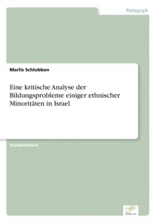 Libro Eine kritische Analyse der Bildungsprobleme einiger ethnischer Minoritaten in Israel Marlis Schlobben