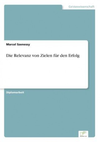 Könyv Relevanz von Zielen fur den Erfolg Marcel Szenessy